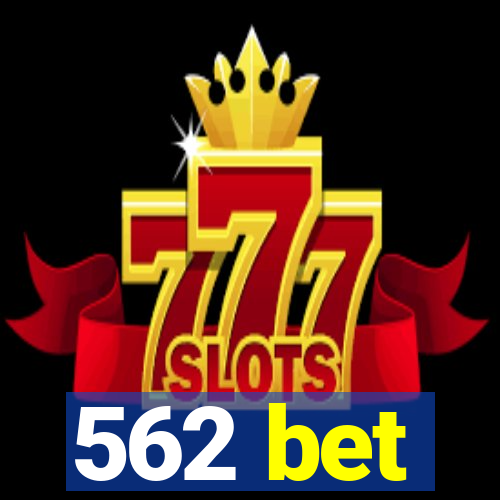 562 bet