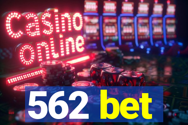 562 bet