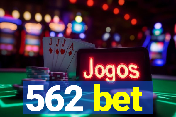 562 bet