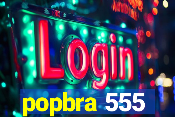 popbra 555