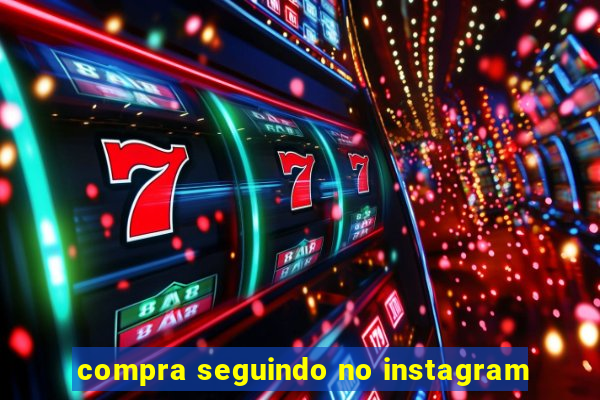 compra seguindo no instagram