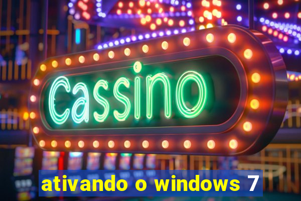 ativando o windows 7