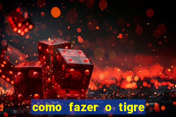 como fazer o tigre soltar a carta no fortune tiger