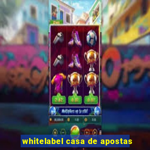 whitelabel casa de apostas