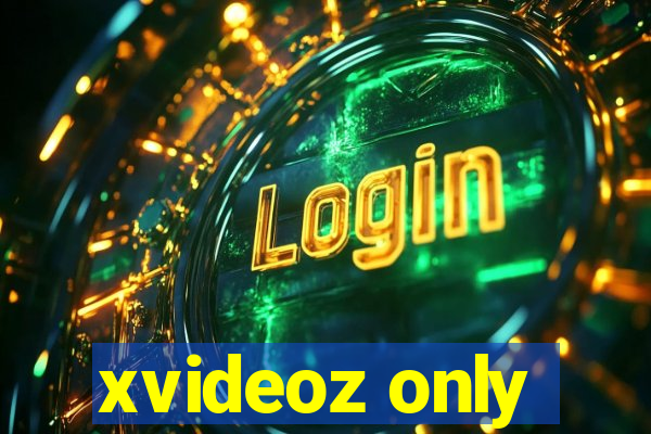 xvideoz only