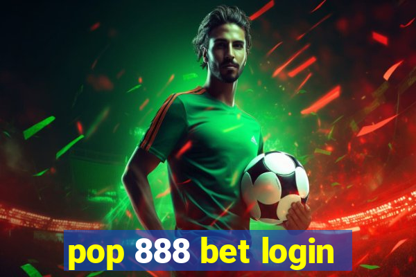 pop 888 bet login