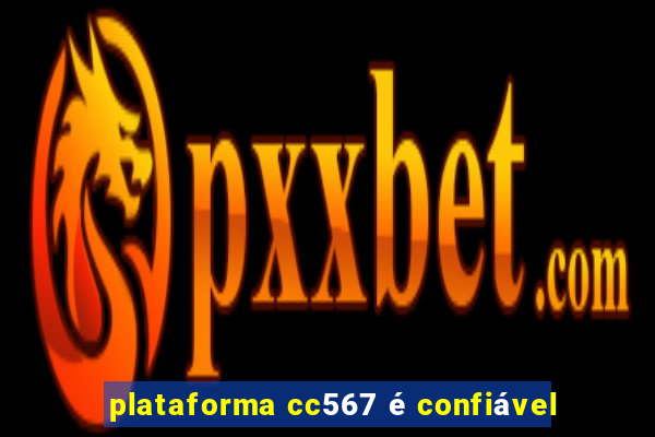 plataforma cc567 é confiável