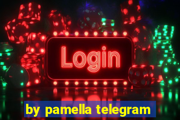 by pamella telegram