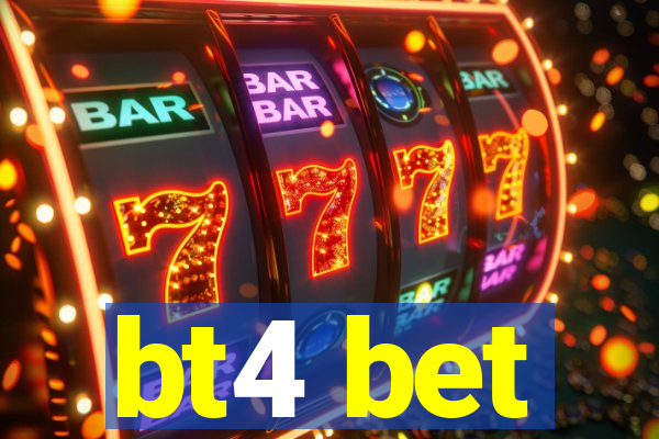 bt4 bet