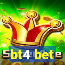 bt4 bet