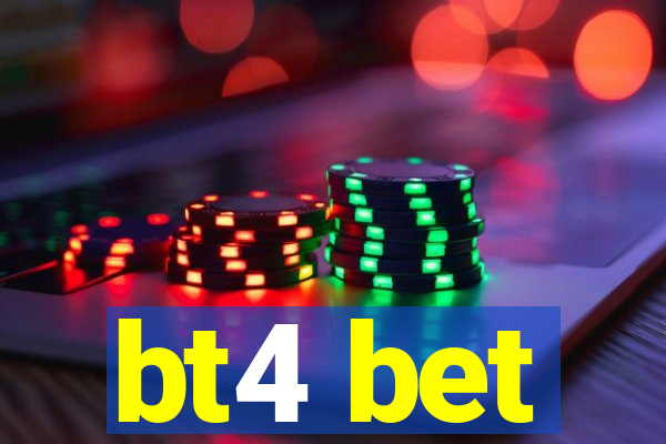 bt4 bet