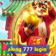 along 777 login
