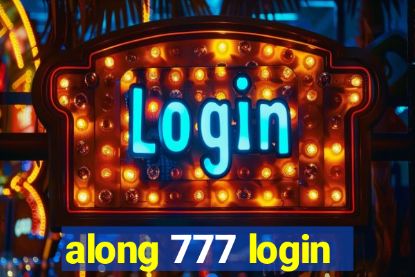 along 777 login