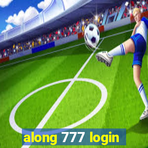 along 777 login