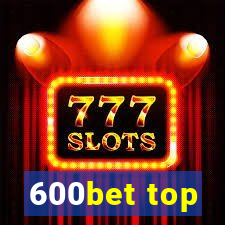 600bet top