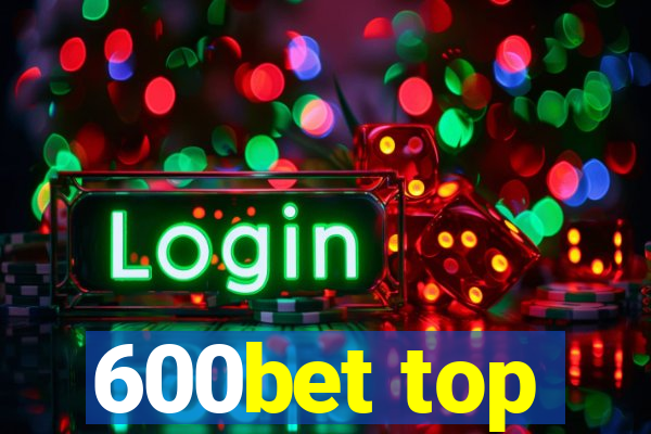 600bet top