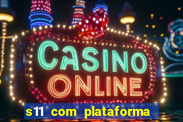 s11 com plataforma de jogos
