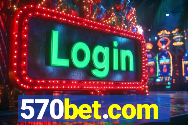 570bet.com