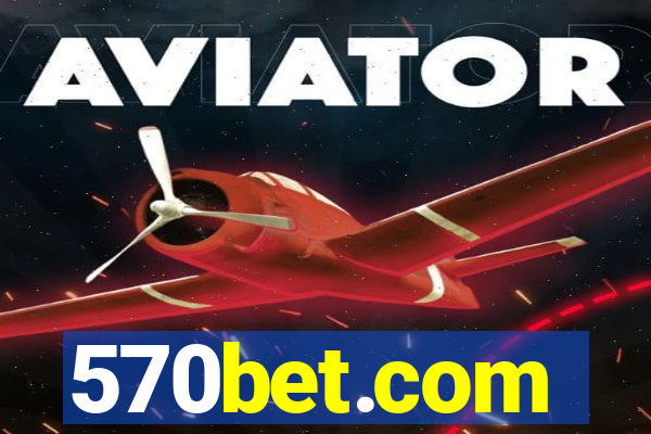 570bet.com