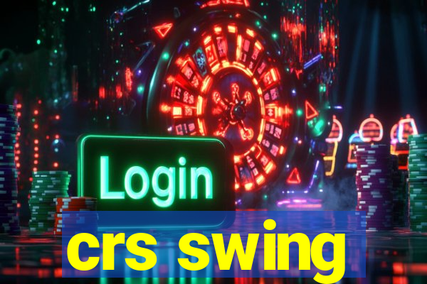 crs swing