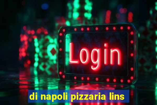 di napoli pizzaria lins
