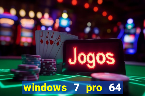 windows 7 pro 64 bits iso download