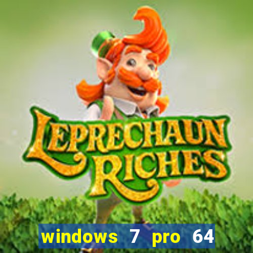 windows 7 pro 64 bits iso download