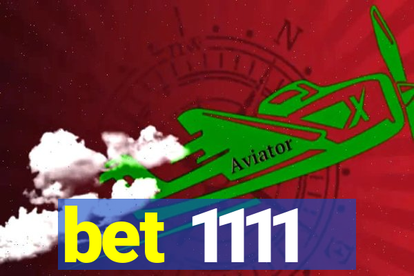 bet 1111