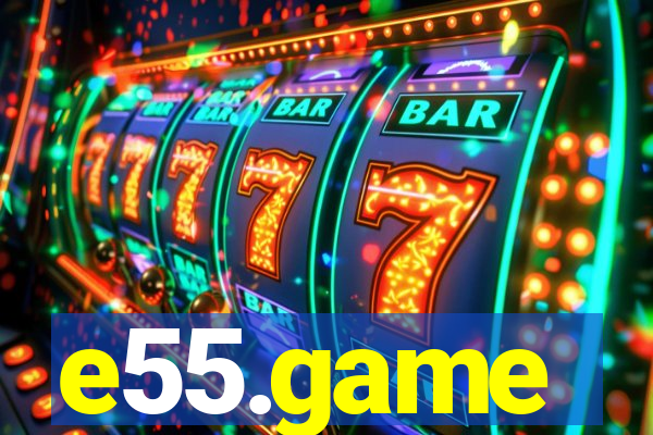 e55.game