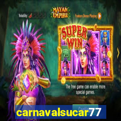 carnavalsucar777
