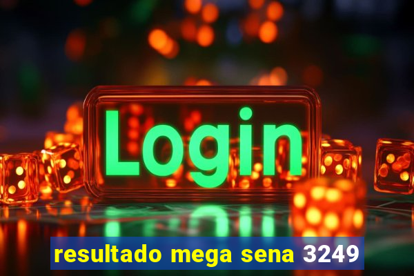 resultado mega sena 3249