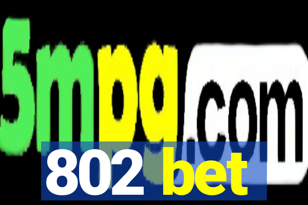 802 bet