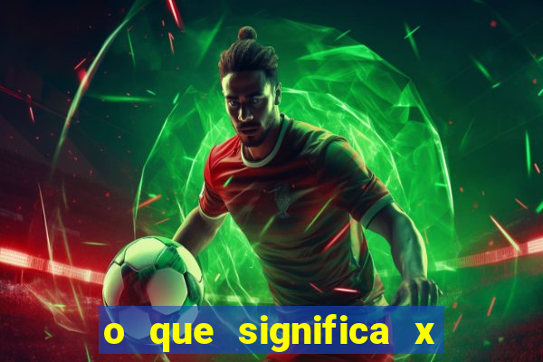 o que significa x no sportingbet