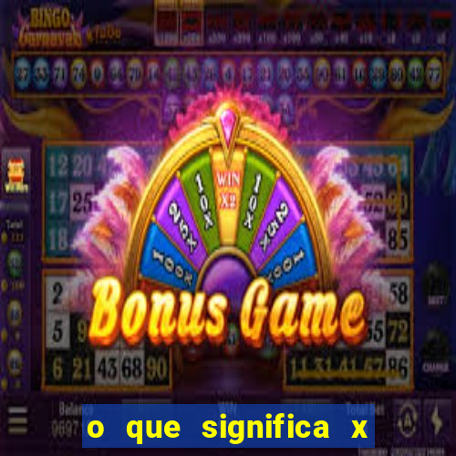 o que significa x no sportingbet