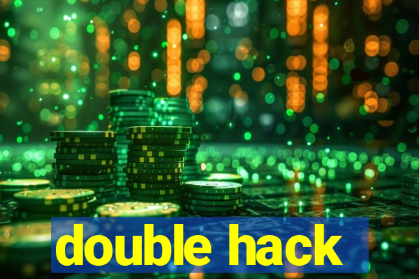 double hack
