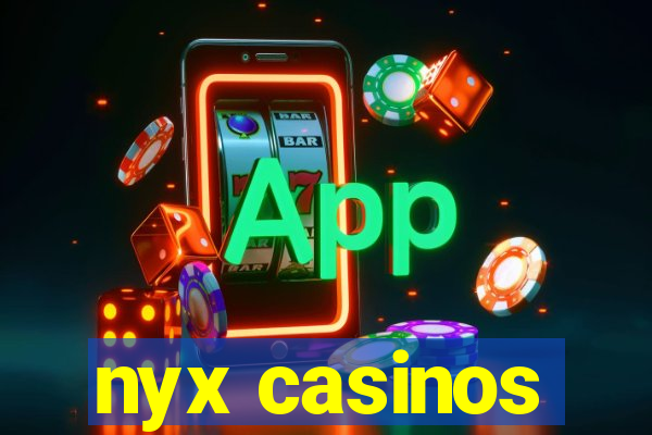 nyx casinos