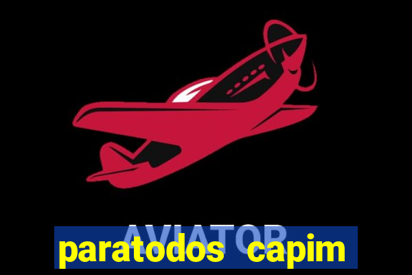 paratodos capim grosso bahia resultados
