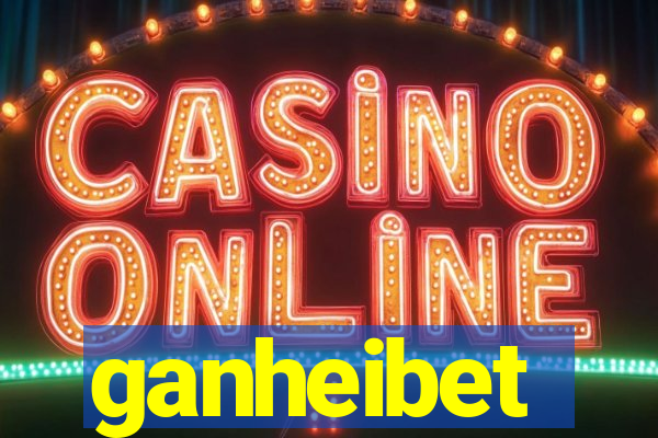 ganheibet