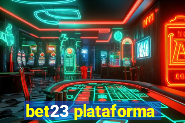 bet23 plataforma