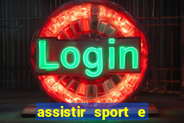 assistir sport e ponte preta