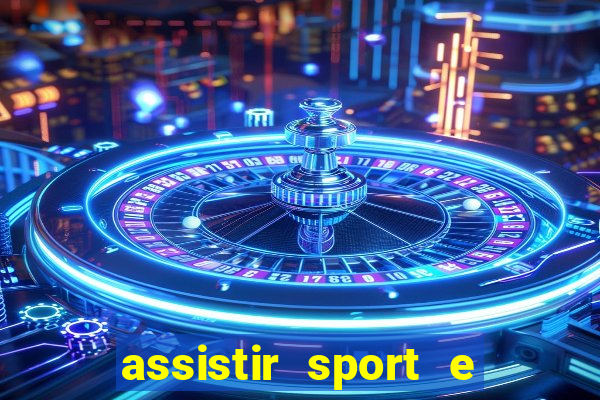 assistir sport e ponte preta
