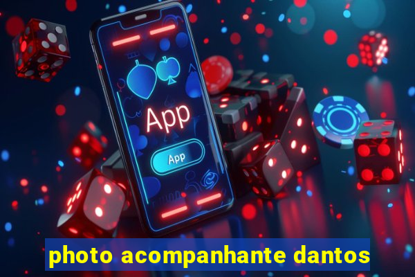 photo acompanhante dantos