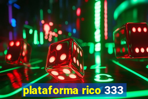 plataforma rico 333