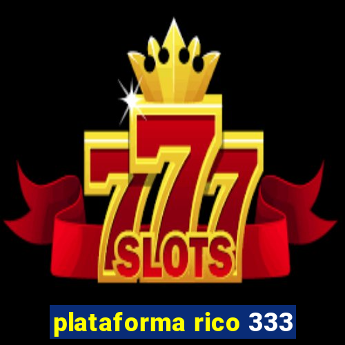 plataforma rico 333