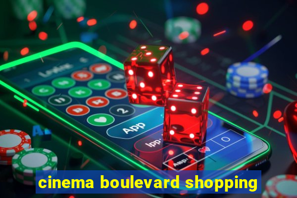 cinema boulevard shopping