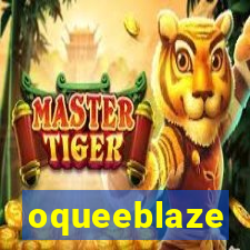 oqueeblaze