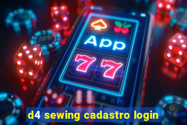 d4 sewing cadastro login