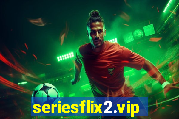 seriesflix2.vip