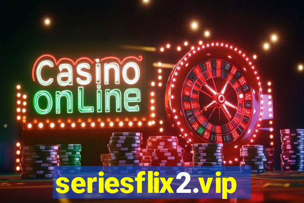 seriesflix2.vip