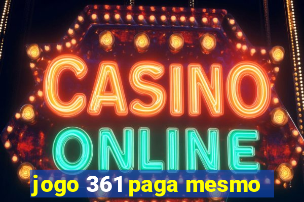 jogo 361 paga mesmo
